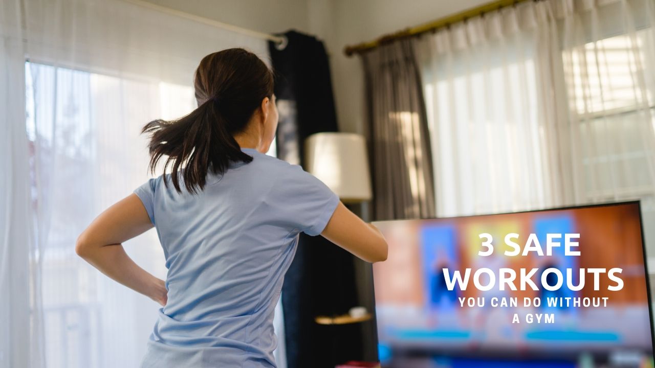 3 Safe Workouts You Can Do Without a Gym